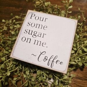 Decorative Coffee Quote Sign